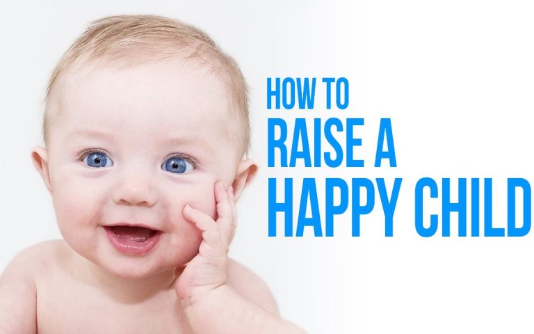 How To Raise A Happy Child